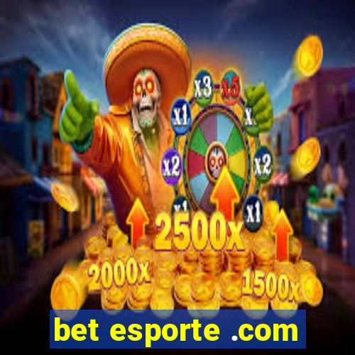 bet esporte .com